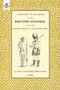 History of the Dress of the British Soldier (from the Earliest Period to the Present Time)1852