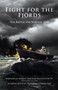 Fight for the Fjords : The Battle for Norway 1940 Fight for the Fjords : The Battle for Norway 1940