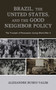 Brazil, the United States, and the Good Neighbor Policy : The Triumph of Persuasion during World War II