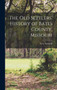 The old Settlers' History of Bates County, Missouri