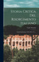 Storia Critica Del Risorgimento Italiano : L'italia Degli Italiani 1849-1870. (3 V.)...