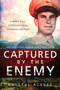 Captured by the Enemy : The True Story of POW Carl Leroy Good