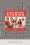 Singapore Stories : Language, Class, and the Chinese of Singapore, 1945-2000