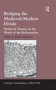 Bridging the Medieval-Modern Divide : Medieval Themes in the World of the Reformation