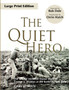 The Quiet Hero : The Untold Medal of Honor Story of George E. Wahlen at the Battle for Iwo Jima