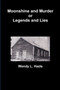 Moonshine and Murder or Legends and Lies