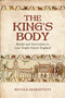 The King's Body : Burial and Succession in Late Anglo-Saxon England