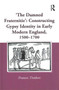 'The Damned Fraternitie': Constructing Gypsy Identity in Early Modern England, 1500???1700