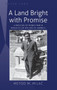 A Land Bright with Promise : A Refugee of World War II Reflects on His Life in America