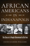 African Americans in Indianapolis : The Story of a People Determined to Be Free