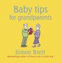 Baby Tips for Grandparents by Simon Brett - Hardback
