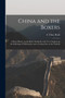 China and the Boxers : a Short History on the Boxer Outbreak, With Two Chapters on the Sufferings of Missionaries and a Closing One on the Outlook