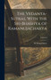 The Vedanta-Sutras, With the Sri-Bhashya of Ramanujacharya; Volume I The Vedanta-Sutras, With the Sri-Bhashya of Ramanujacharya; Volume I