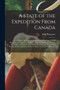 A State of the Expedition From Canada [microform] : as Laid Before the House of Commons by Lieutenant-General Burgoyne and Verified by Evidence: With a Collection of Authentic Documents and an Additio