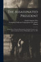 The Assassinated President : or the Day of National Mourning for Abraham Lincoln, at St. John's (Lutheran) Church, Philadelphia, June 1st, 1865
