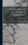 The Works Of Francis Parkman ... : The Jesuits In North America In The Seventeenth Century