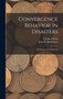 Convergence Behavior in Disasters; a Problem in Social Control