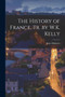 The History of France, Tr. by W.K. Kelly