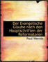 Der Evangelische Glaube Nach Den Hauptschriften Der Reformatoren
