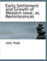Early Settlement and Growth of Western Iowa; Or, Reminiscences