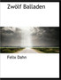 Zwolf Balladen