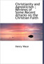 Christianity and Agnosticism; Reviews of Some Recent Attacks on the Christian Faith
