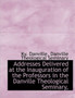Addresses Delivered at the Inauguration of the Professors in the Danville Theological Seminary,