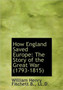 How England Saved Europe : The Story of the Great War (1793-1815)