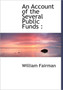 An Account of the Several Public Funds
