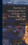 Travels in France & Italy During the Years 1787, 1788 and 1789