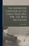 The Sherwood Foresters in the Great war, 1914-1918- The 28th Battalion
