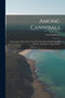 Among Cannibals : An Account of Four Years' Travels in Australia and of Camp Life With the Aborigines of Queensland