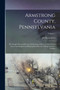 Armstrong County, Pennsylvania : Her People Past and Present, Embracing a History of the County and a Genealogical and Biographical Record of Representative Families; Volume 1
