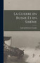La guerre en Russie et en Siberie