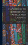 Handbook to British East Africa and Uganda
