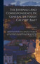 The Journals And Correspondence Of General Sir Harry Calvert, Bart : Adjutant-general Of The Forces Under H.r.h. The Duke Of York. Comprising The Campaigns In Flanders And Holland In 1793-4. With An A