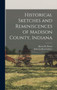 Historical Sketches and Reminiscences of Madison County, Indiana