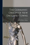 The Germanic Origin of New England Towns