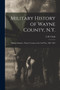 Military History of Wayne County, N.Y. : Military Register. Wayne County in the Civil War, 1861-1865