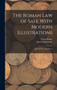 The Roman Law of Sale With Modern Illustrations : Digest Xviii. 1 and Xix. 1