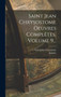Saint Jean Chrysostome Oeuvres Completes, Volume 9...