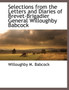 Selections from the Letters and Diaries of Brevet-Brigadier General Willoughby Babcock