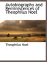 Autobiography and Reminiscences of Theophilus Noel