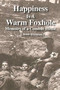 Happiness is a Warm Foxhole : Memoirs of a Combat Medic