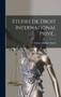 Etudes De Droit International Prive...