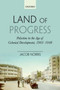 Land of Progress : Palestine in the Age of Colonial Development, 1905-1948