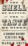 The Smell of Battle, the Taste of Siege : A Sensory History of the Civil War