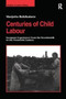 Centuries of Child Labour : European Experiences from the Seventeenth to the Twentieth Century