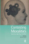 Contesting Moralities : Science, Identity, Conflict