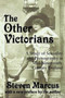 The Other Victorians : A Study of Sexuality and Pornography in Mid-nineteenth-century England